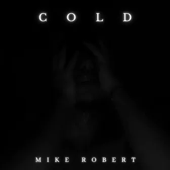 Cold by Mike Robert