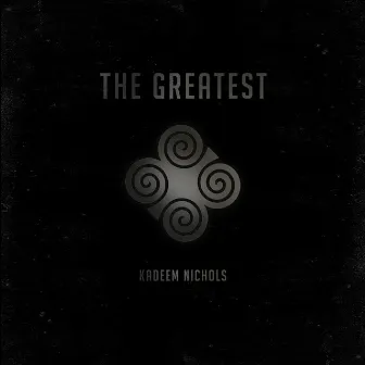 The Greatest by Kadeem Nichols