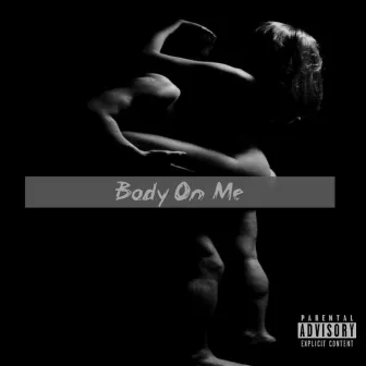 Body on Me by Brian Jay