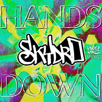 Hands Down by Skydro