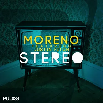 Stereo (feat. Justin Fitch) [Remixes] - EP by Moreno