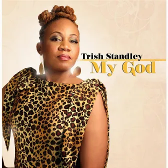 My God (feat. Carlton C-Dub Whitfield) by Trish Standley