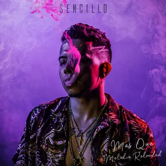 Mas Que Melodia Reloaded by Sencillo