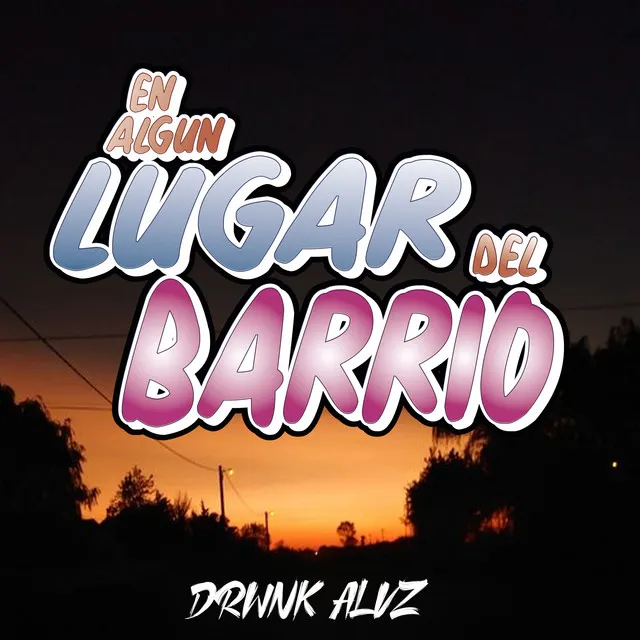 En Algún Lugar del Barrio.