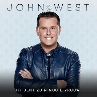 Jij Bent Zo'n Mooie Vrouw by John West