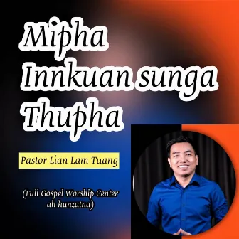 MIPHA INNKUAN SUNGA THUPHA - Pastor Lian Lam Tuang by LLT Channel