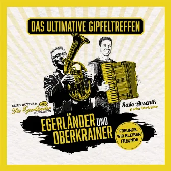 Freunde, wir bleiben Freunde! by Ernst Hutter & Die Egerländer Musikanten