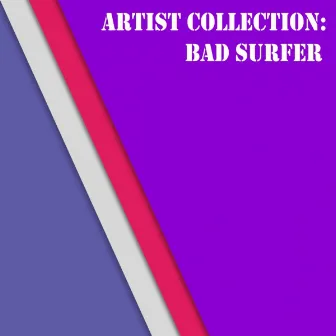 Artist Collection: Bad Surfer by Bad Surfer