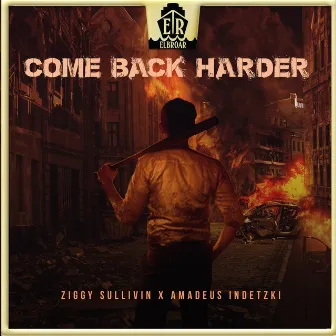 Come Back Harder by Ziggy Sullivin