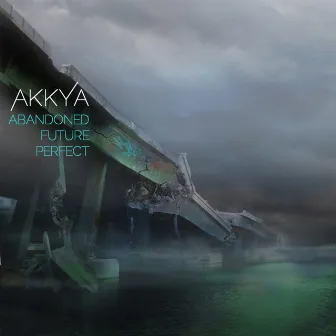 Abandoned Future Perfect by Akkya