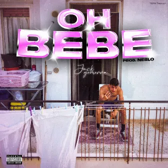 OH BEBE by Jack Gomorra