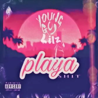 Playa Shit by Young God Lilz