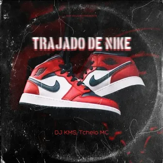 Trajado de Nike by DJ KMS