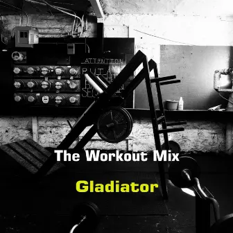 Gladiator by The Workout Mix