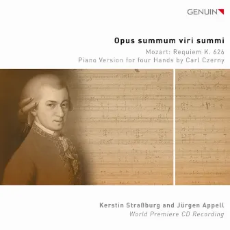 Opus summum viri summi - Mozart: Requiem K. 626, Piano Version for four Hands by Carl Czerny by Jürgen Appell