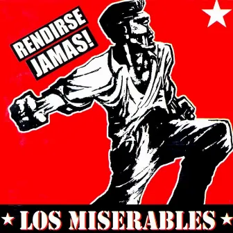 Rendirse Jamás by Los Miserables