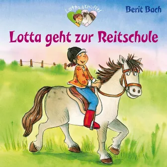 Lotta und Knuffel 3: Lotta geht zur Reitstunde by Florian Seigerschmidt