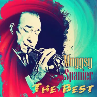 The Best of Muggsy Spanier by Muggsy Spanier's Ragtime Band