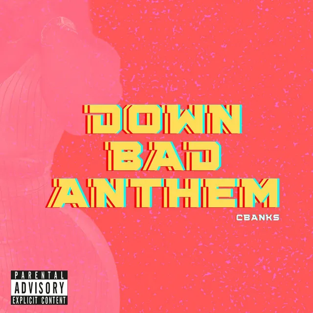 Down Bad Anthem