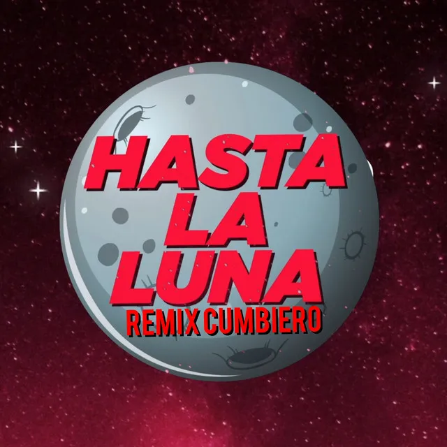 Hasta la Luna - Remix Cumbiero