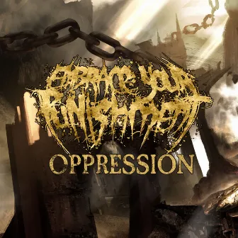 Oppression by Embrace Your Punishment