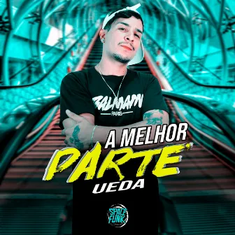 A Melhor Parte by HENRIQUE PASION