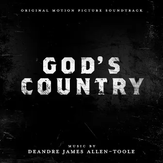 God's Country (Original Motion Picture Soundtrack) by DeAndre James Allen-Toole