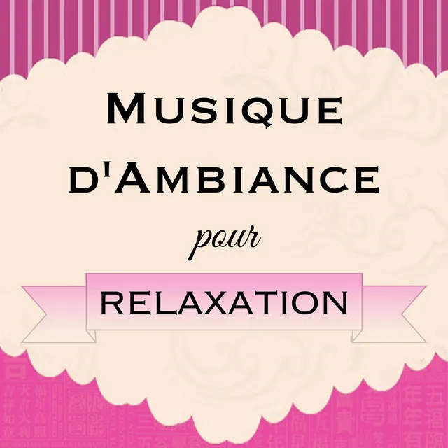 Musique d'Ambiance - Musique Relaxante pour une Détente Profonde