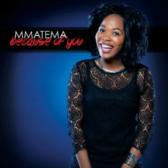 Because Of You by Mmatema