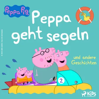 Peppa Wutz - Peppa geht segeln und andere Geschichten by Mark Baker