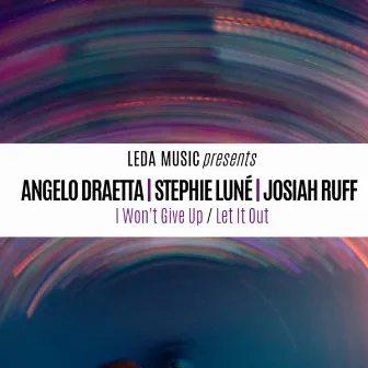 I Won't Give Up / Let It Out by Stephie Luné