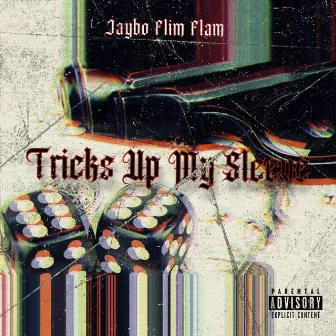 Tricks Up My Sleeve by Jaybo FlimFlam