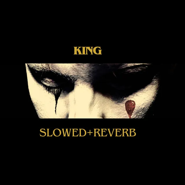 KING - SLOWED + REVERB