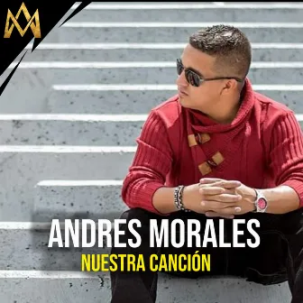 Nuestra Canción by Andrés Morales