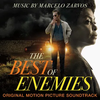 The Best of Enemies (Original Motion Picture Soundtrack) by Marcelo Zarvos