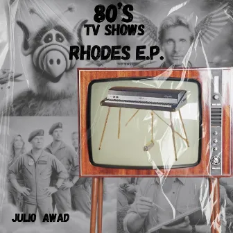 80´s TV Shows Rhodes E.P. by Julio Awad