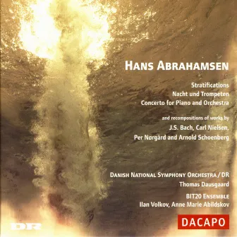 Abrahamsen: Stratifications / Nacht Und Trompeten / Piano Concerto by Hans Abrahamsen