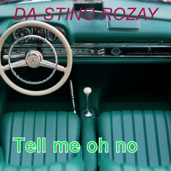 Tell Me Oh No by DA-STING ROZAY