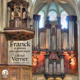 Franck: 12 Pièces pour grand orgue by Olivier Vernet