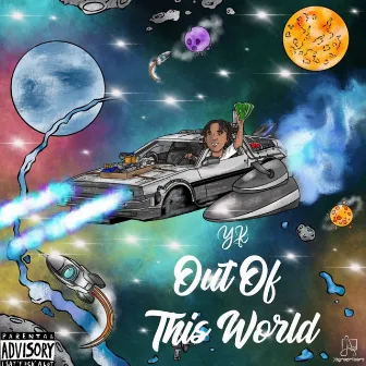 YK (Out Of This World) by Yung Kaine