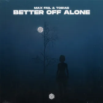 Better Off Alone by Tob!as