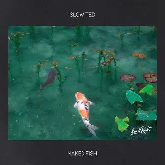 Naked Fish by Slow Ted