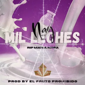 Mil Leches (Rip Maria Rispa) by Nay