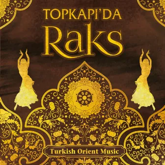 Topkapı'da Raks (Turkish Orient Music) by Erkan Kanat