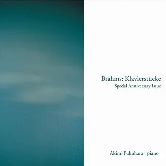 Brahms: Klavierstücke by Akimi Fukuhara