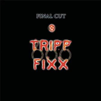 Tripp Six Fixx by Final Cut