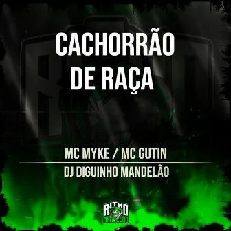 Cachorrão de Raça by Mc Gutin