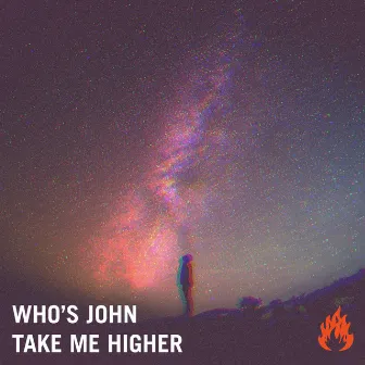 Take Me Higher by Who's John