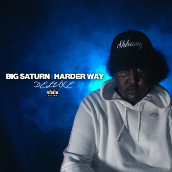 Harder Way (Deluxe) by Big Saturn