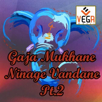 Gaja Mukhane Ninage Vandane, Pt. 2 by Lakshmi